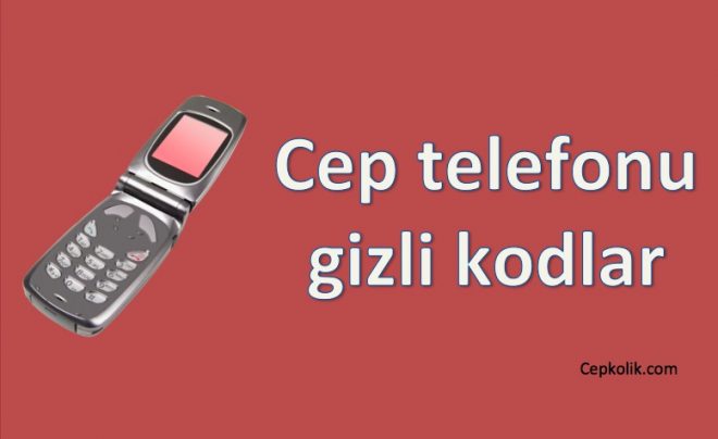 cep telefonu gizli kodlar