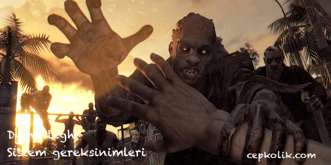 Dying Light sistem gereksinimleri