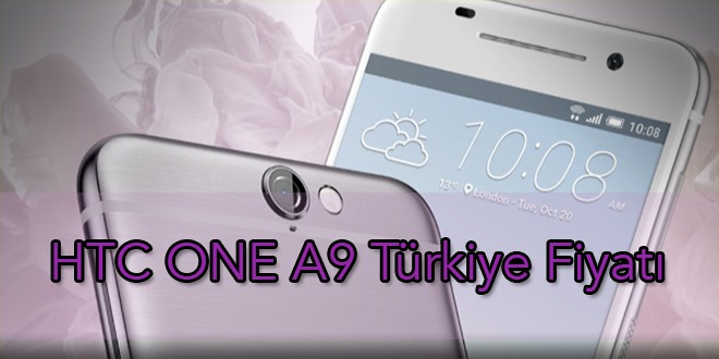 HTC One A9’un Fiyatı Belli Oldu !