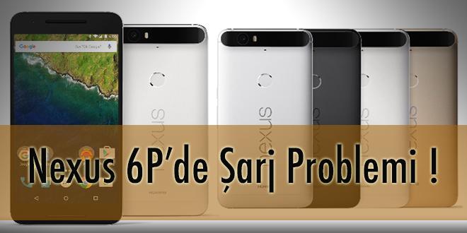 Nexus 6P’de Hızlı Şarj Problemi Yaşanıyor !