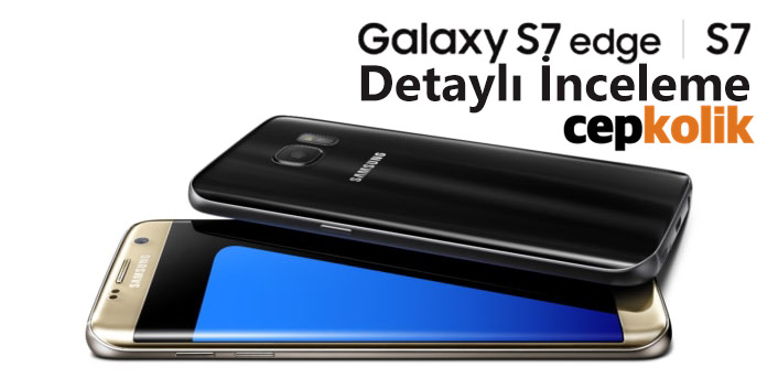 galaxy s7 - s7 edge inceleme