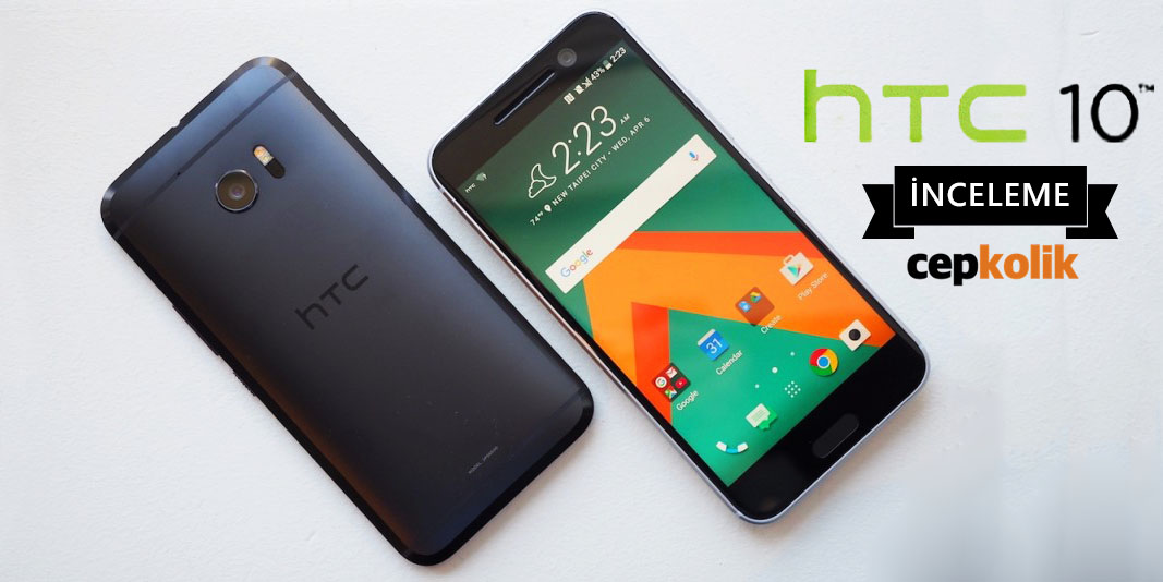 htc 10 inceleme