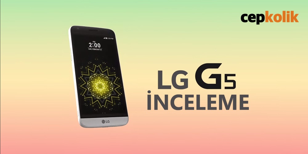 lg g5 inceleme