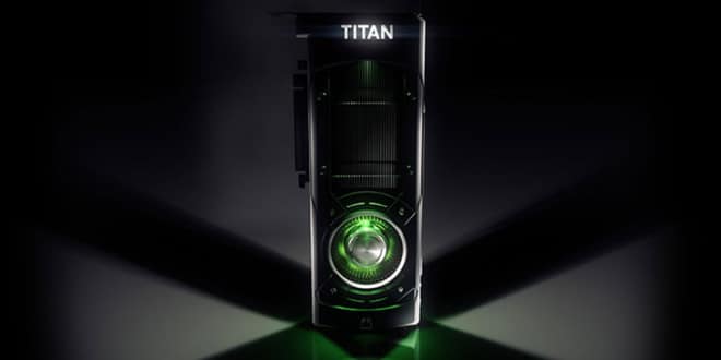 NVIDIA’dan Yeni Titan Modeli Geliyor!