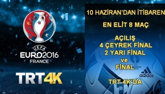 TRT, EURO 2016 Maçlarını 4K Verecek!