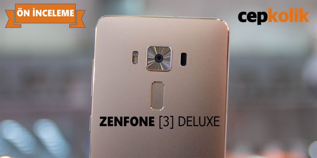 zenfone 3 deluxe ön inceleme