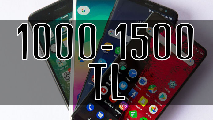 1000-1500 TL Akıllı Telefonlar