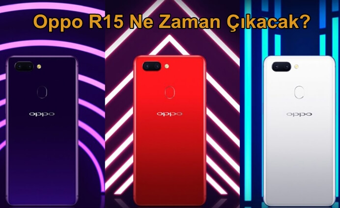 Oppo R15 ve R15 Plus Tanıtım Videosu Yayınlandı: Özellikleri ve Çıkış Tarihi