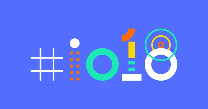 Birbirinden Harika Google Yenilikleri Eşliğinde Google I/O 2018 Turu!