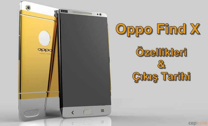 Oppo Find X Geliyor! Üst Seviye Bir Amiral Gemisi Mi Olacak?