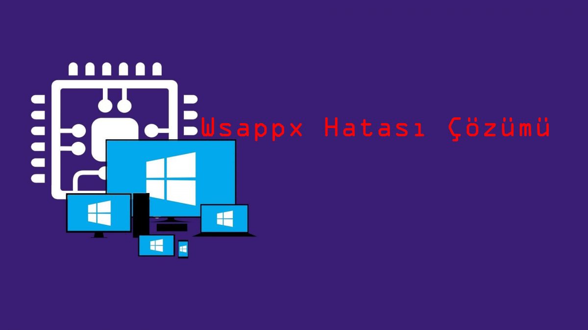 Wsappx Nedir? Windows 10'da %100 Disk Kullanımı Nasıl Düzeltilir?