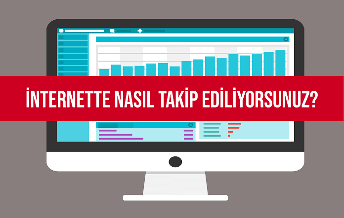 internette nasil takip ediliyorsunuz