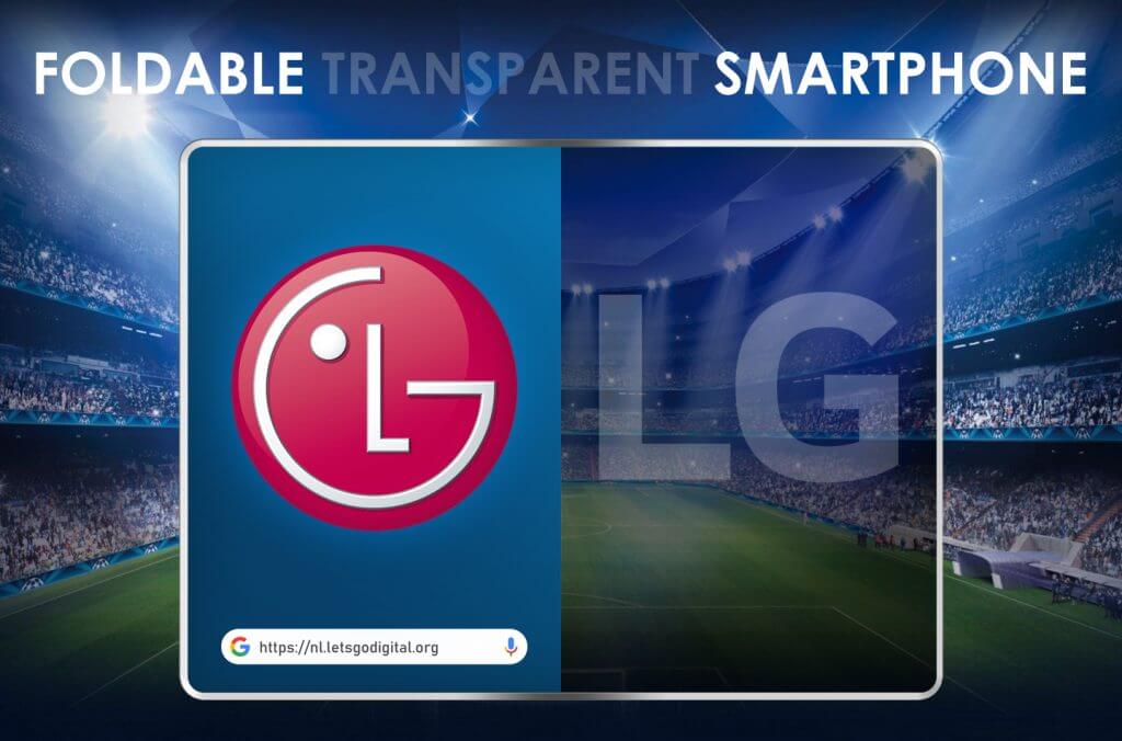 LG Şeffaf Ekranlı Katlanabilir Telefon Üzerinde Çalışıyor!
