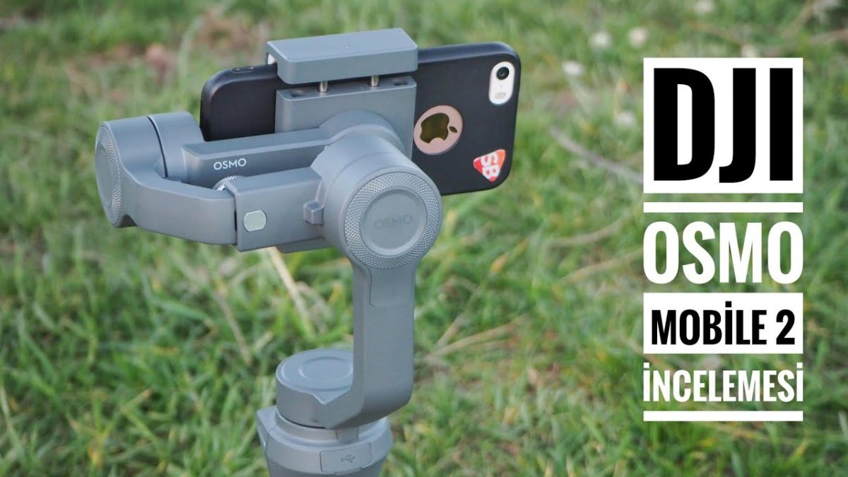 DJI Osmo Mobile 2 İnceleme