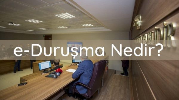 e-Duruşma sistemi nedir?
