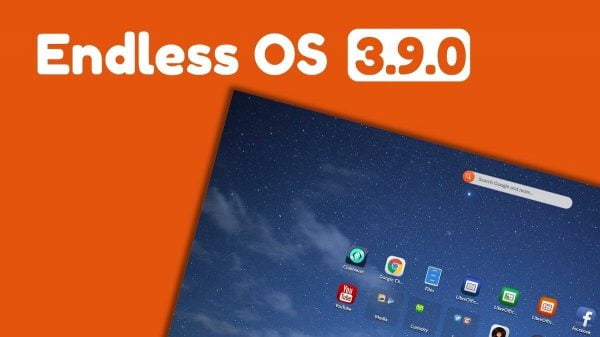 Endless OS 3.9.0 Yayılandı - Kurulumu ve Yenilikleri