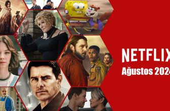 Ağustos'ta Netflix'e Eklenecek Film, Dizi ve Belgeseller Açıklandı