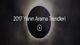 Google Yılın Arama Trendleri 2017 Videosu Yayınlandı!