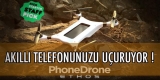 Akıllı Telefonlar Gökyüzünde Yerini Alıyor: PhoneDrone Ethos