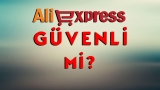 Aliexpress Güvenli mi?
