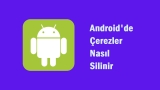 Android’de çerezler nasıl silinir