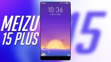 Meizu 15 Plus Özellikleri, Çıkış Tarihi ve Fiyatı
