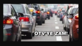 ÖTV Zammı Sonrasında Yeni Araç Fiyatları Nasıl?
