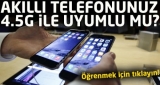 4.5 G destekleyen akıllı telefon listesi