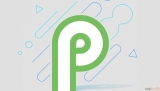 Android 9.0 P Güncellemesi Ne Zaman Çıkacak?