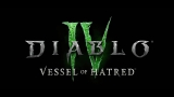 Diablo 4 Vessel of Hatred DLC’si Geliyor