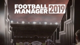 Football Manager 2019 Duyuruldu – Fiyatı, Çıkış Tarihi ve Sistem Gereksinimleri