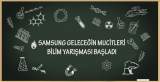 Samsung yetenek avına çıktı!