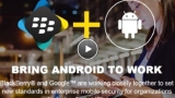 Google ve BlackBerry işbirliği yapıyor