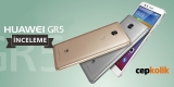 Huawei GR5 [İnceleme]