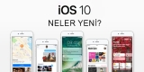 iOS 10 ile Neler Yeni Neler Değişti?