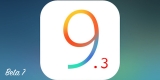 iOS 9.3 Beta 7 Güncellemesi yayınlandı!