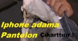 Iphone 6 Plus adama pantolon çıkarttırır !