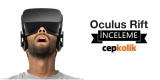 Oculus Rift [İnceleme]