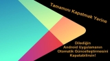 Belirli Bir Android Uygulamanın Otomatik Güncelleştirmeleri Nasıl Kapatılır? (Rootsuz)