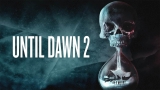 Until Dawn Devam Oyunu Geliyor, İşte Detaylar!